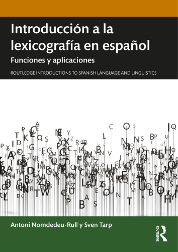 Introducción a la lexicografía en español: Funciones y aplicaciones (Routledge Introductions to Spanish Language and Linguistics) (Spanish Edition)