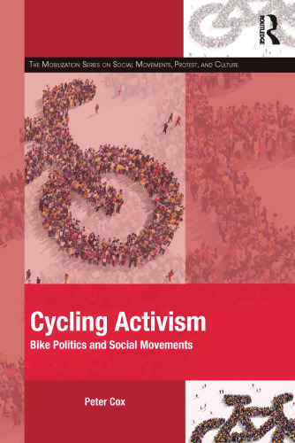 Cycling Activism: Bike Politics and Social Movements (The Mobilization Series on Social Movements, Protest, and Culture)