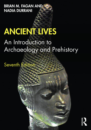 Ancient Lives: An Introduction to Archaeology and Prehistory