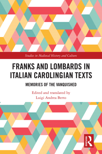 Franks and Lombards in Italian Carolingian Texts: Memories of the Vanquished
