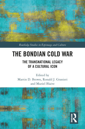 The Bondian Cold War: The Transnational Legacy of a Cultural Icon
