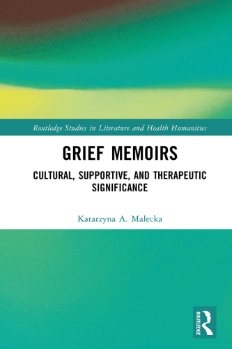 Grief Memoirs: Cultural, Supportive, and Therapeutic Significance
