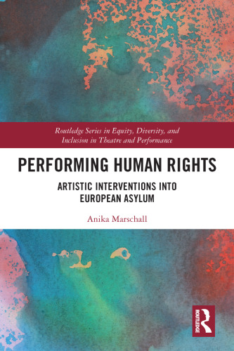 Performing Human Rights: Artistic Interventions Into European Asylum