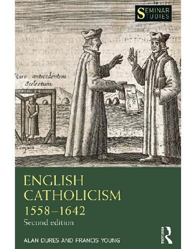 English Catholicism 1558–1642 (Seminar Studies)