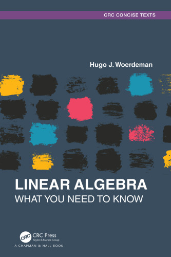 Linear Algebra: What you Need to Know (Textbooks in Mathematics)