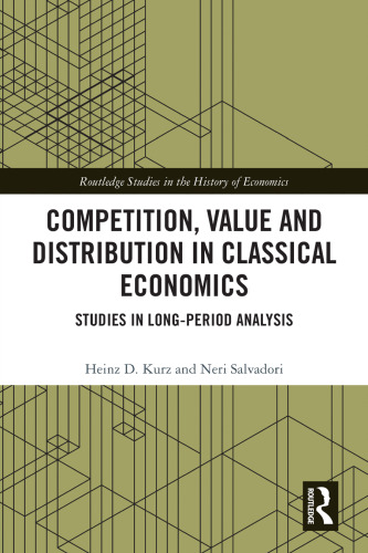 Competition, Value and Distribution in Classical Economics (Routledge Studies in the History of Economics)