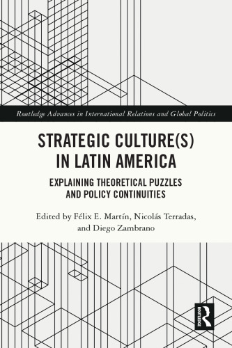 Strategic Culture(s) in Latin America: Explaining Theoretical Puzzles and Policy Continuities
