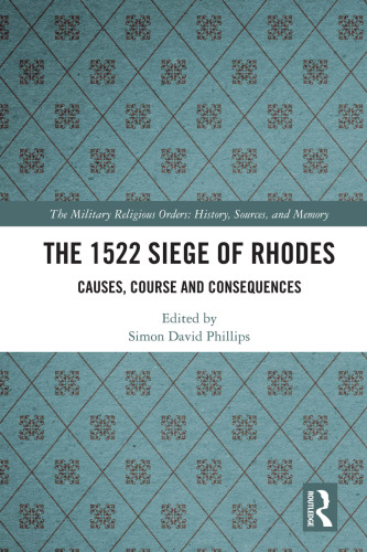 The 1522 Siege of Rhodes (The Military Religious Orders)
