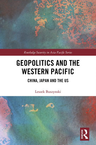 Geopolitics and the Western Pacific: China, Japan and the Us