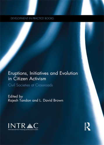 Eruptions, Initiatives and Evolution in Citizen Activism: Civil Societies at Crossroads