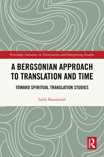 A Bergsonian Approach to Translation and Time: Toward Spiritual Translation Studies