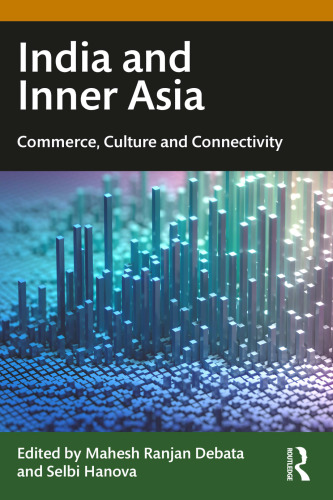 India and Inner Asia: Commerce, Culture and Connectivity