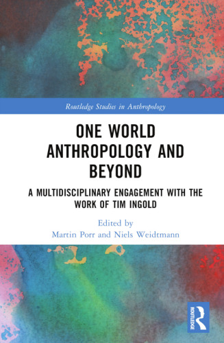 One World Anthropology and Beyond (Routledge Studies in Anthropology)