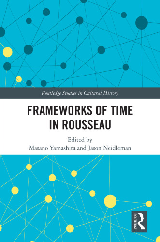 Frameworks of Time in Rousseau (Routledge Studies in Cultural History)