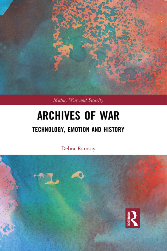 Archives of War (Media, War and Security)