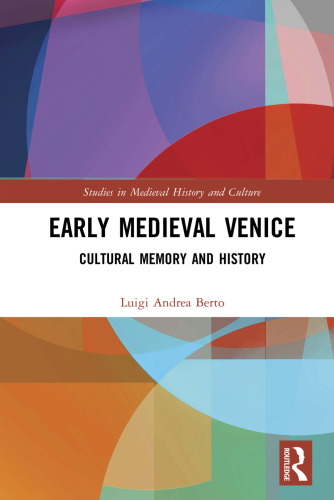 Early Medieval Venice: Cultural Memory and History