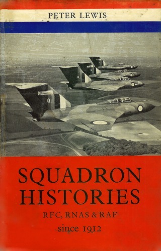 Squadron Histories - RFC, RNAS and RAF Since 1912
