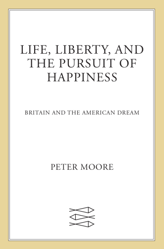 Life, Liberty, and the Pursuit of Happiness: Britain and the American Dream