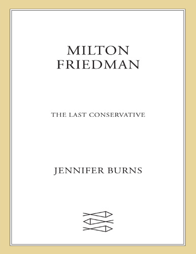 Milton Friedman: The Last Conservative