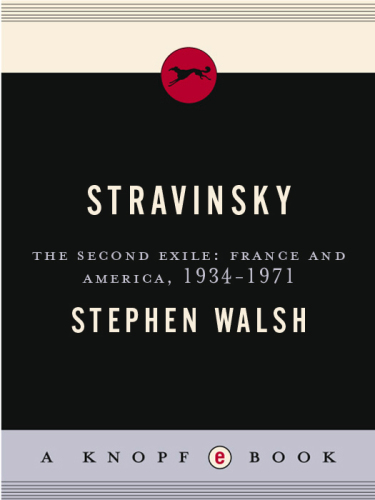 Stravinsky: The Second Exile: France and America, 1934-1971