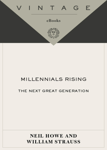 Millennials Rising: The Next Great Generation