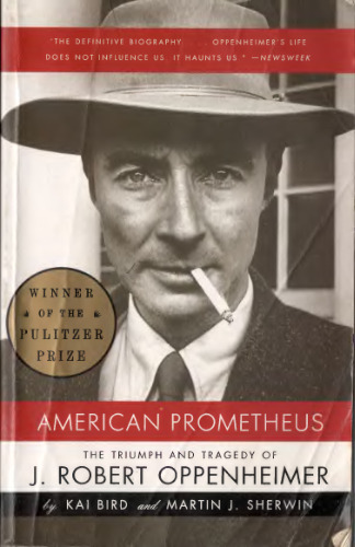 American Prometheus: The triumph and tragedy of J. Robert Oppenheimer