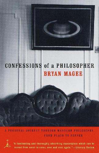 Confessions of a Philosopher: A Personal Journey Through Western Philosphy From Plato to Popper
