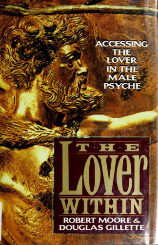 The Lover Within: Accessing the Lover in the Male Psyche