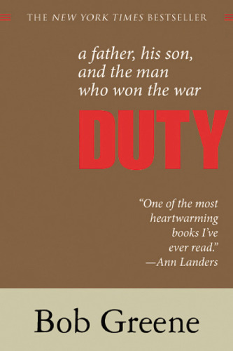 Duty:: A Father, His Son, and the Man Who Won the War