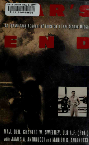 War's End: An Eyewitness Account of America's Last Atomic Mission