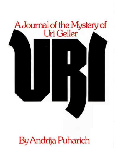 URI; A Journal of the Mystery of Uri Geller
