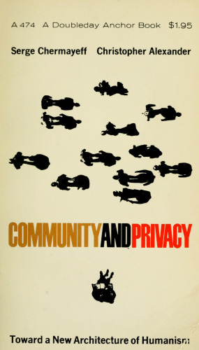 Community and Privacy Toward a New Architecture of Humanism