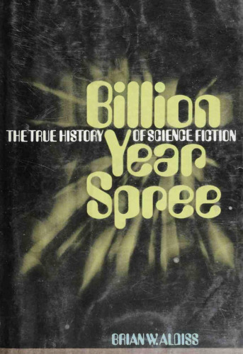 Billion Year Spree : The True History of Science Fiction