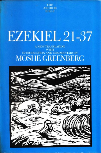 Ezekiel 21-37: A New Translation with Introduction and Commentary