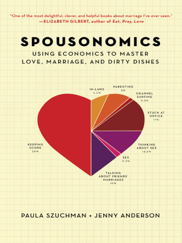 Spousonomics: Using Economics to Master Love, Marriage, and Dirty Dishes