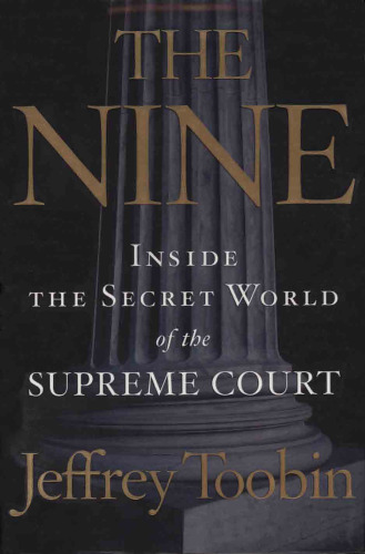 The Nine: Inside the Secret World of the Supreme Court