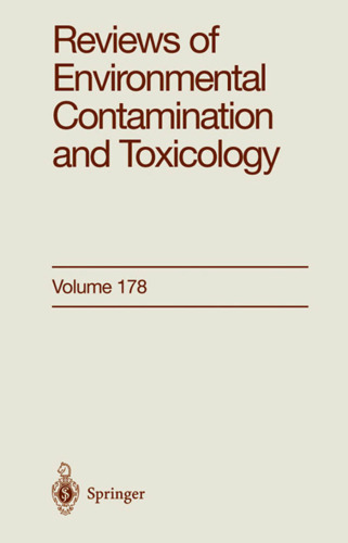 Reviews of Environmental Contamination and Toxicology Volume 178