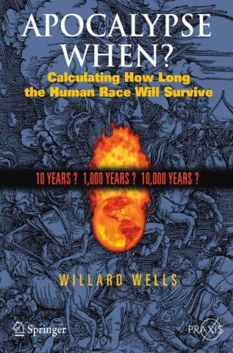 Apocalypse When? Calculating How Long the Human Race Will Survive