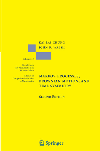 Markov Processes, Brownian Motion, and Time Symmetry (Grundlehren der mathematischen Wissenschaften, 249)
