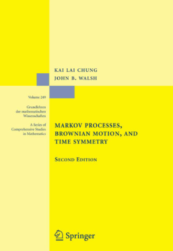 Markov Processes, Brownian Motion, and Time Symmetry, Second Edition (Grundlehren der mathematischen Wissenschaften)