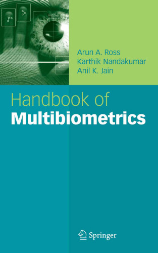 Handbook of Multibiometrics (International Series on Biometrics)