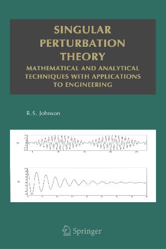 Singular Perturbation Theory: Mathematical and Analytical Techniques with Applications to Engineering
