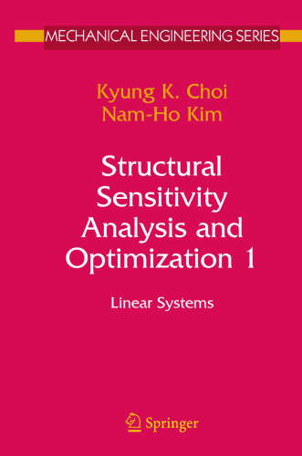 Structural Sensitivity Analysis and Optimization 1: Linear Systems (Mechanical Engineering Series)