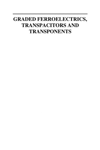 Graded Ferroelectrics, Transpacitors And Transponents