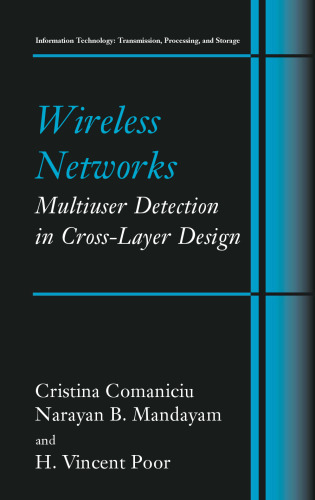 Wireless Networks: Multiuser Detection in Cross-Layer Design (Information Technology: Transmission, Processing and Storage)