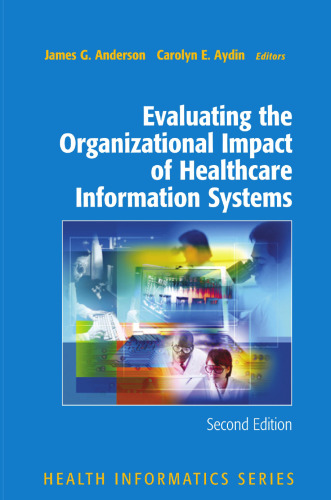 Evaluating the Organizational Impact of Health Care Information Systems (Health Informatics)