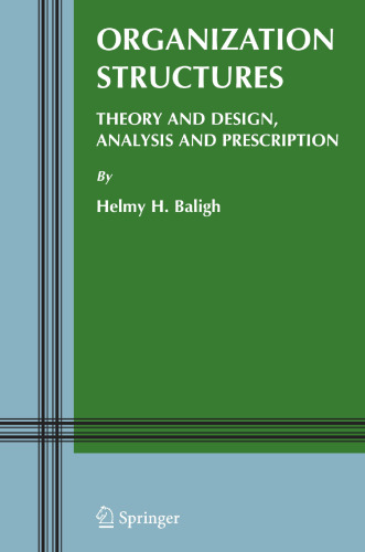 Organization Structures: Theory and Design, Analysis and Prescription