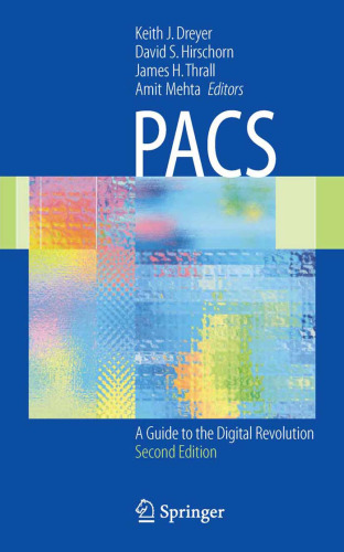 PACS: A Guide to the Digital Revolution, Second Edition