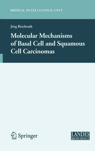Molecular Mechanisms of Basal Cell and Squamous Cell Carcinomas (Medical Intelligence Unit)