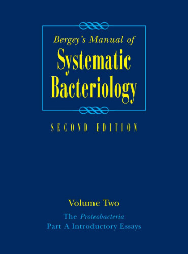 Bergey's Manual® of Systematic Bacteriology: Volume Two: The Proteobacteria, Part A Introductory Essays